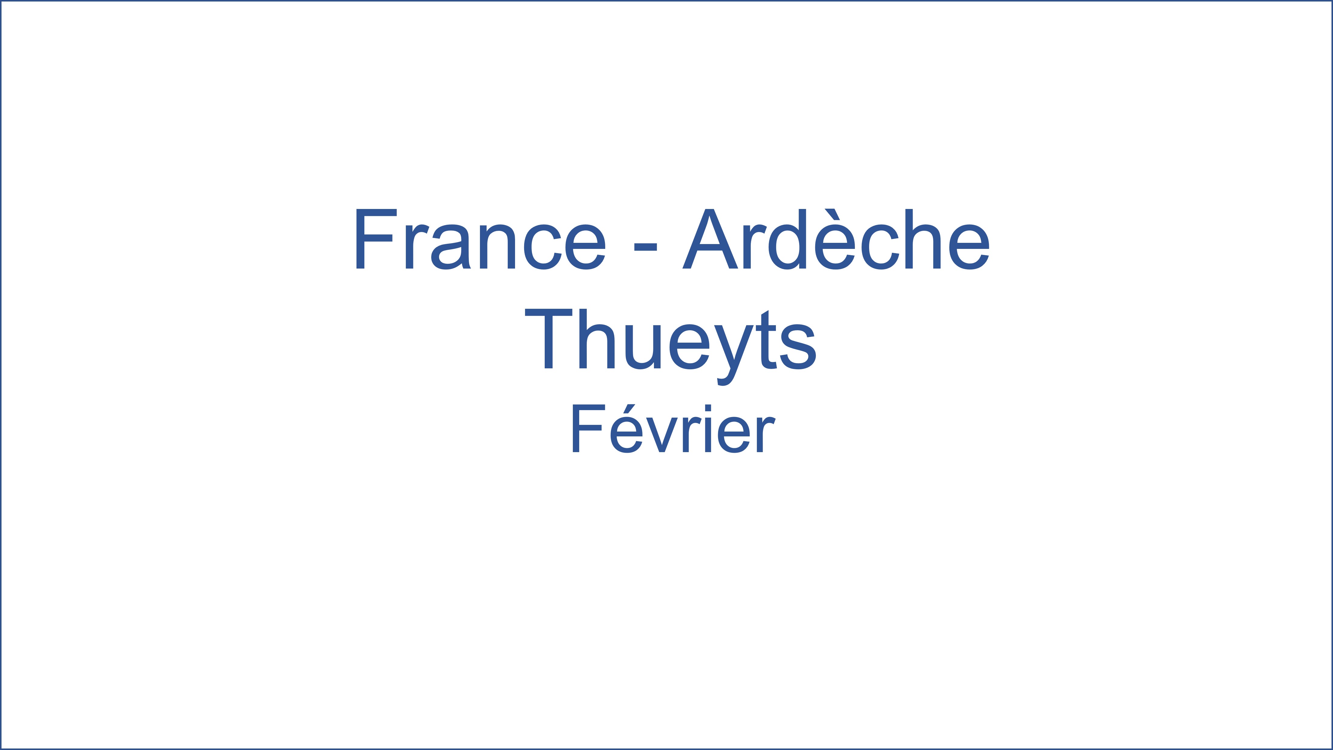 France � Ard�che Thueyts 02/2021