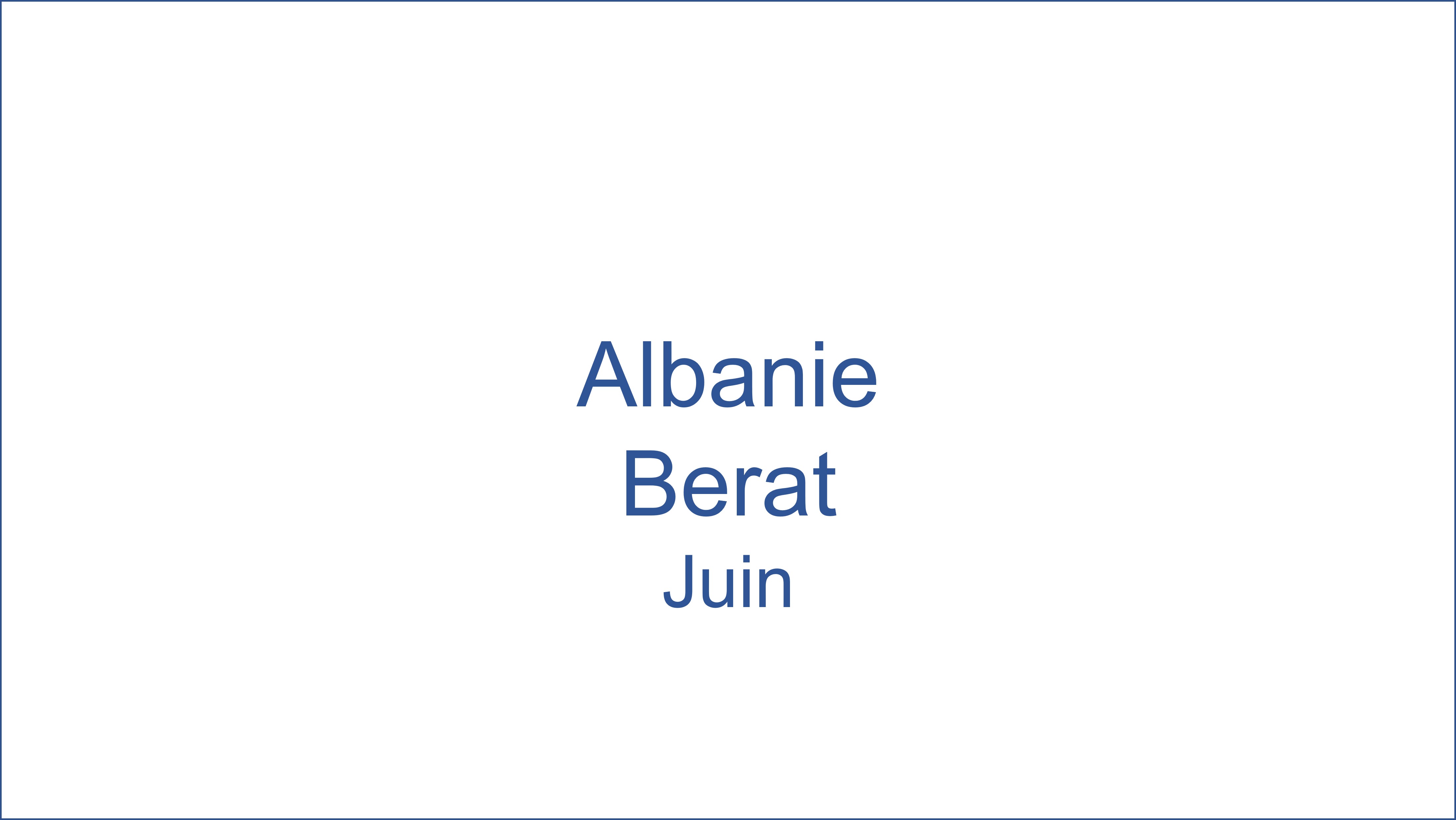 Albanie - Berat 06/2022