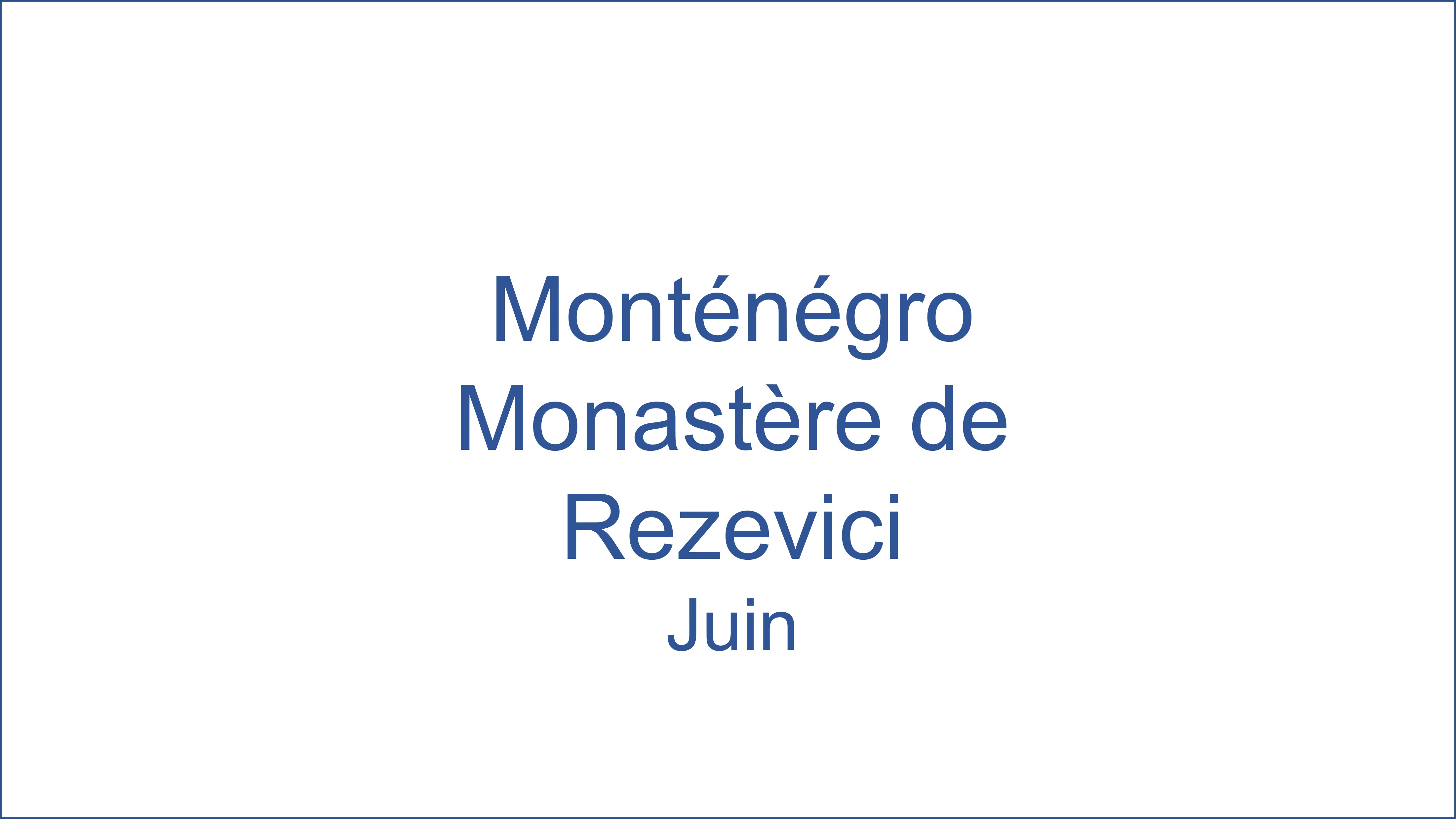 Montenegro - Monastere de Rezevici 06/2022